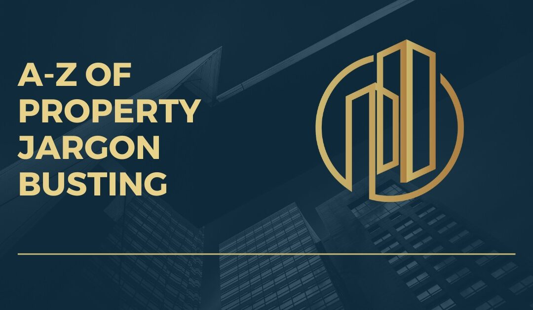 A-Z of Property Jargon Busting