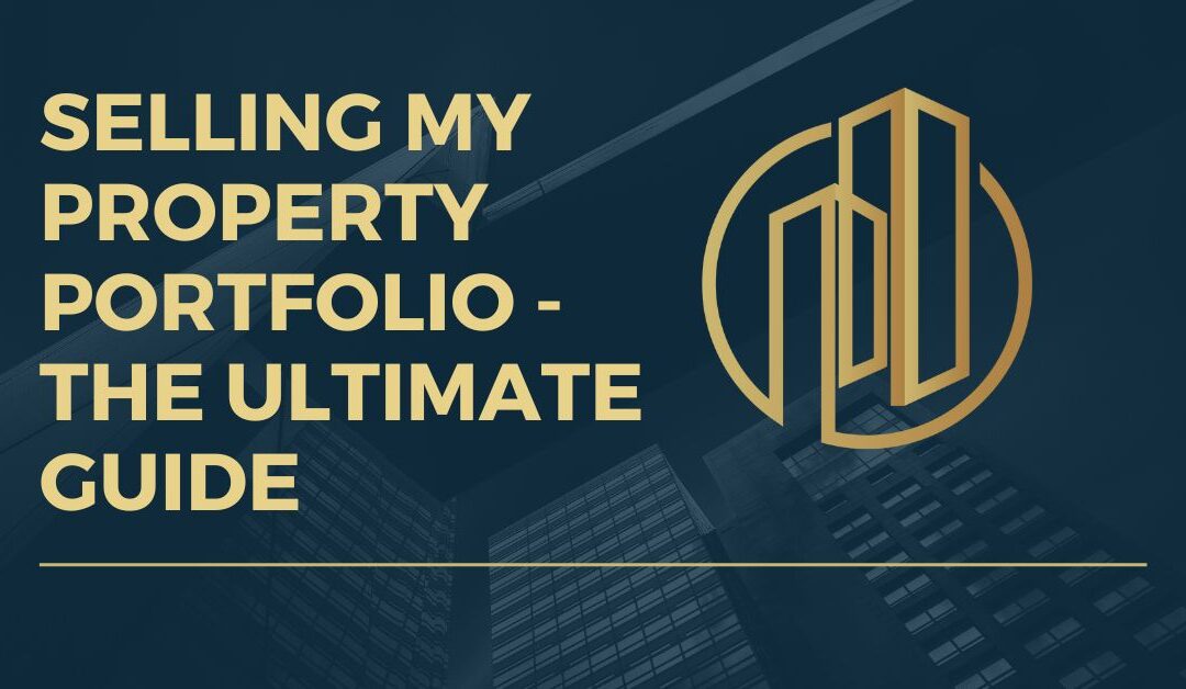 Selling My Property Portfolio – The Ultimate Guide